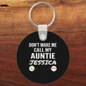 Don't Make Me Call My Auntie Jessica - Funny Grand Sleutelhanger (Voorkant)
