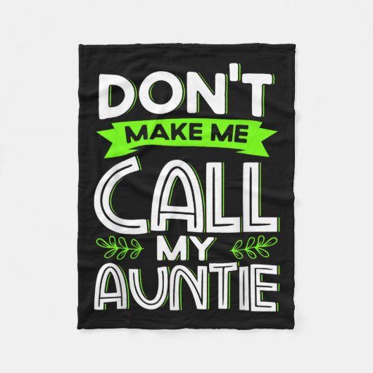 Don't Make Me Call My Auntie Kids Funny Newphew Ni Fleece Deken (Voorkant)