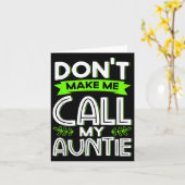 Don't Make Me Call My Auntie Kids Funny Newphew Ni Kaart (Gele Bloem)