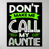 Don't Make Me Call My Auntie Kids Funny Newphew Ni Poster (Voorkant)