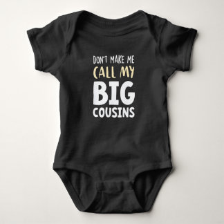 Don't Make Me Call My Big Cousins!,Cute gift Baby Romper