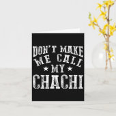 Don't Make Me Call My Chachi Aunt Fun Niece Nephew Kaart (Gele Bloem)