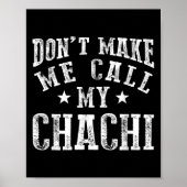 Don't Make Me Call My Chachi Aunt Fun Niece Nephew Poster (Voorkant)