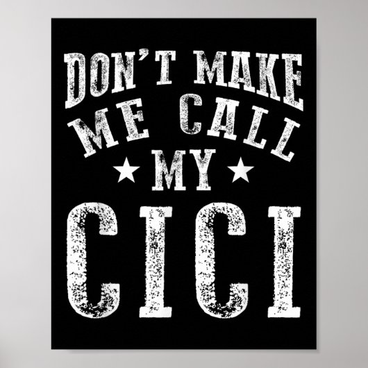 Don't Make Me Call My Cici Grandma Fun Granhild Qu Poster (Voorkant)