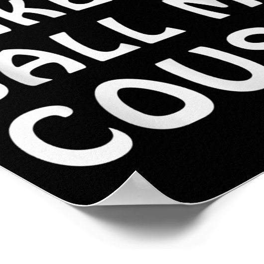 Don't Make Me Call My Cousin Funny Cousins Crew Si Poster (Hoek)