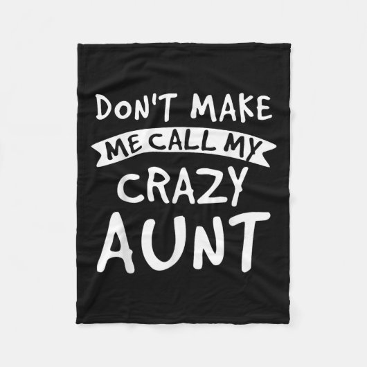 Don't Make Me Call My Crazy Aunt - Nephew Niece Fu Fleece Deken (Voorkant)