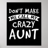 Don't Make Me Call My Crazy Aunt - Nephew Niece Fu Poster (Voorkant)