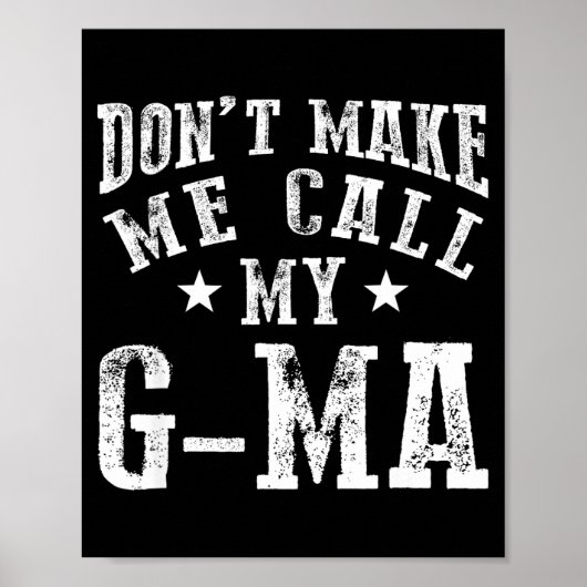 Don't Make Me Call My G-ma Grandma Funny Granhild  Poster (Voorkant)
