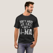 Don't Make Me Call My G-ma Grandma Funny Granhild  T-shirt (Voorkant volledig)