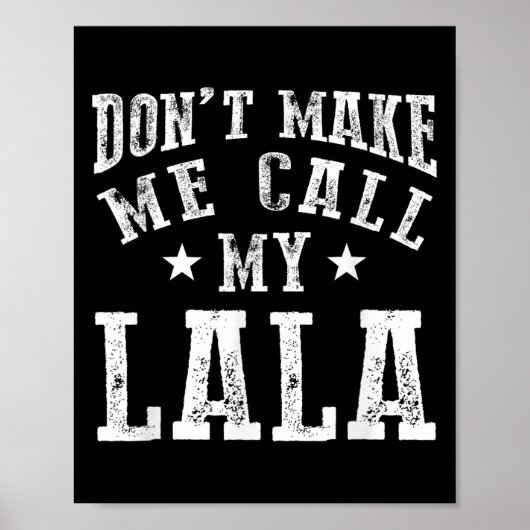 Don't Make Me Call My Lala Grandma Fun Granhild Qu Poster (Voorkant)
