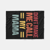 Dont Make Me Call My Mama Funny Child Kid Mothers Fleece Deken (Voorkant (Horizontaal))