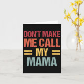 Dont Make Me Call My Mama Funny Child Kid Mothers Kaart (Gele Bloem)