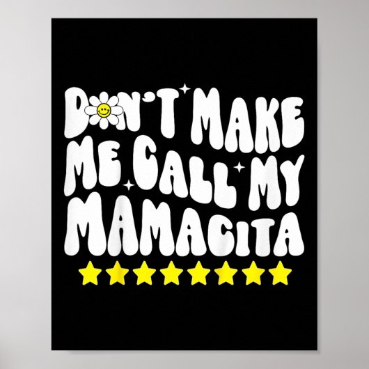 Don't Make Me Call My Mamacita Cool Groovy Mom Quo Poster (Voorkant)