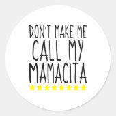 Don't Make Me Call My Mamacita Stylish Mom Kids Qu Ronde Sticker (Voorkant)