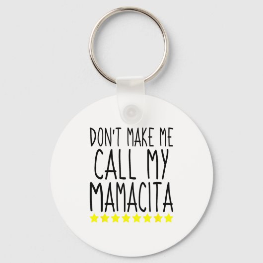 Don't Make Me Call My Mamacita Stylish Mom Kids Qu Sleutelhanger (Voorkant)