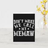 Don't Make Me Call My Memaw Grandma Funny Granhild Kaart (Gele Bloem)
