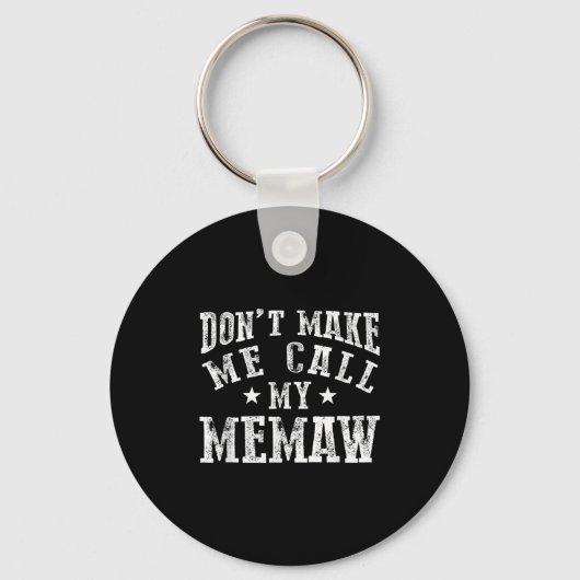 Don't Make Me Call My Memaw Grandma Funny Granhild Sleutelhanger (Voorkant)