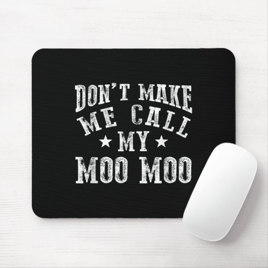Don't Make Me Call My Moo Moo Grandma Funny Granhi Muismat (Met muis)