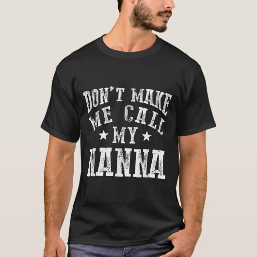 Don't Make Me Call My N Grandma Funny Granhild  T-shirt (Voorkant)