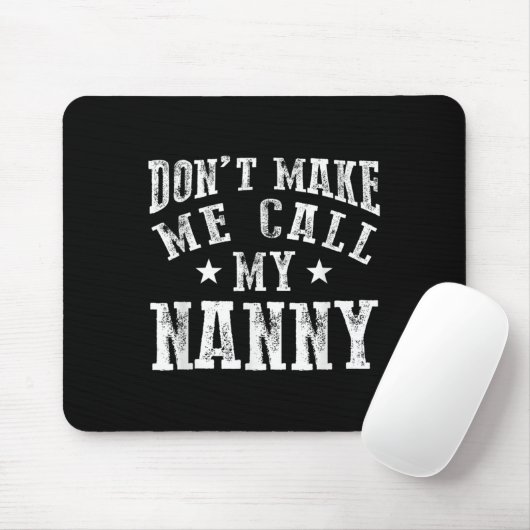 Don't Make Me Call My Nanny Grandma Funny Granhild Muismat (Met muis)