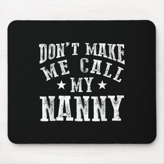 Don't Make Me Call My Nanny Grandma Funny Granhild Muismat (Voorkant)