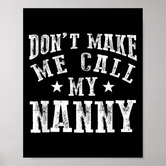 Don't Make Me Call My Nanny Grandma Funny Granhild Poster (Voorkant)