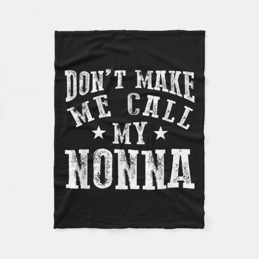 Don't Make Me Call My Nonna Grandma Fun Granhild Q Fleece Deken (Voorkant)
