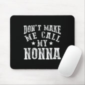 Don't Make Me Call My Nonna Grandma Fun Granhild Q Muismat (Met muis)