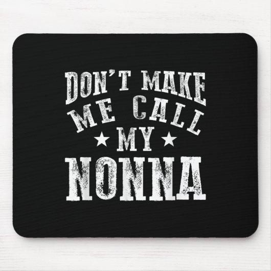 Don't Make Me Call My Nonna Grandma Fun Granhild Q Muismat (Voorkant)