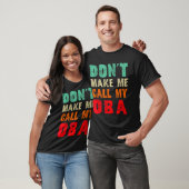 Don't Make Me Call My Oba Aunt Funny Nephew Niece  T-shirt (Unisex)