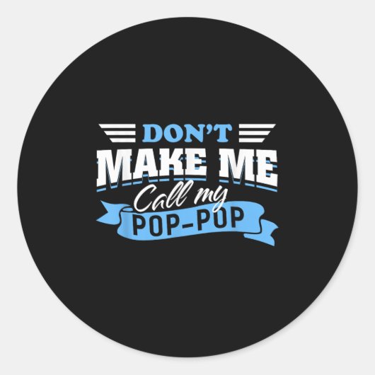 Don't Make Me Call My P-p Grandpa Funny Granhild Q Ronde Sticker (Voorkant)