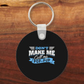 Don't Make Me Call My P-p Grandpa Funny Granhild Q Sleutelhanger (Voorkant)