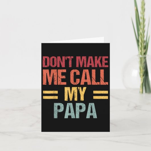 Dont Make Me Call My Papa Funny Child Kid Fathers  Kaart (Voorkant)
