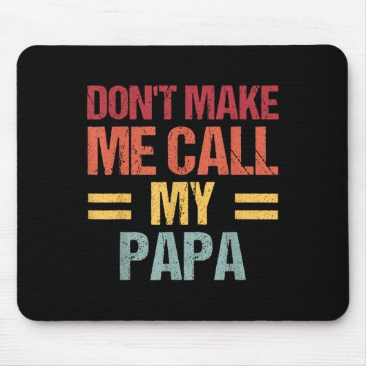 Dont Make Me Call My Papa Funny Child Kid Fathers Muismat (Voorkant)