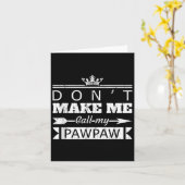 Don't Make Me Call My Pawpaw Grandpa Granhild Sayi Kaart (Gele Bloem)