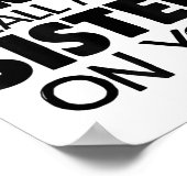 Don't Make Me Call My Sister On You Humor Gift  Poster (Hoek)