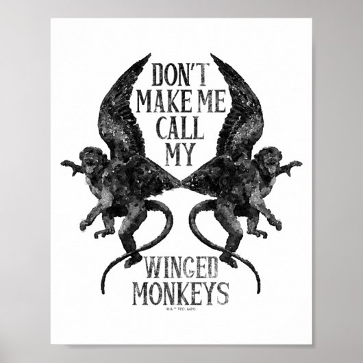 Dont Make Me Call My Winged Monkeys Poster (Voorkant)