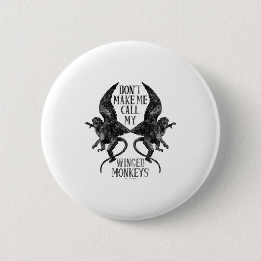 Dont Make Me Call My Winged Monkeys  Ronde Button 5,7 Cm (Voorkant)