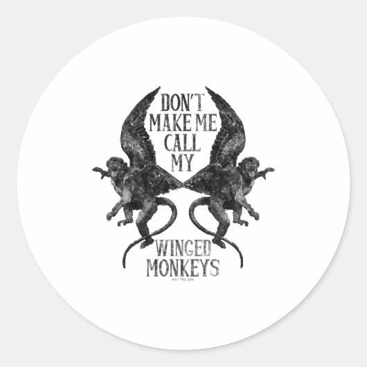 Dont Make Me Call My Winged Monkeys Ronde Sticker (Voorkant)