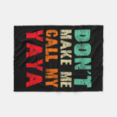 Don't Make Me Call My Yaya Grandma Funny Granhild Fleece Deken (Voorkant (Horizontaal))