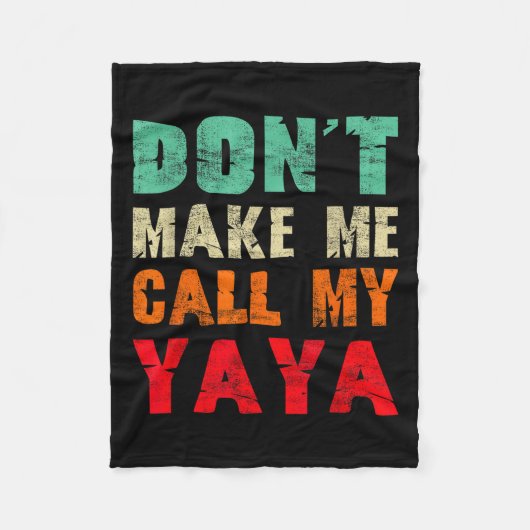 Don't Make Me Call My Yaya Grandma Funny Granhild Fleece Deken (Voorkant)