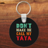 Don't Make Me Call My Yaya Grandma Funny Granhild  Sleutelhanger (Voorkant)