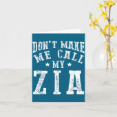 Don't Make Me Call My Zia Aunt Funny Nephew Niece  Kaart (Gele Bloem)