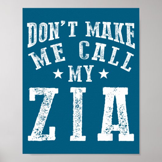 Don't Make Me Call My Zia Aunt Funny Nephew Niece  Poster (Voorkant)