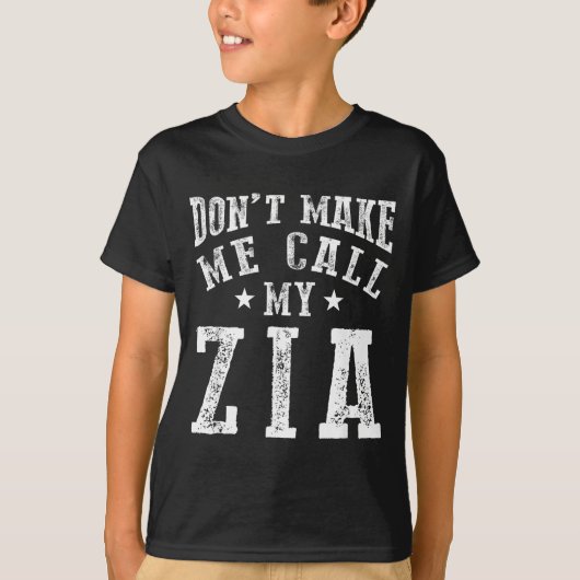 Don't Make Me Call My Zia Aunt Funny Nephew Niece  T-shirt (Voorkant)