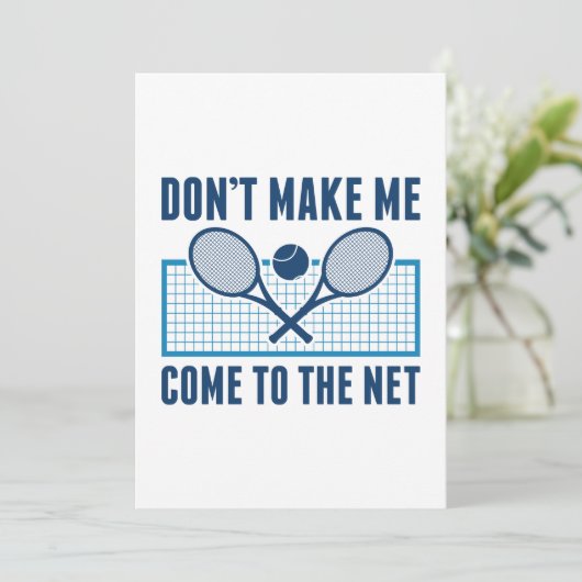 Don't Make Me Come To The Net Bedankkaart (Staand voorkant)