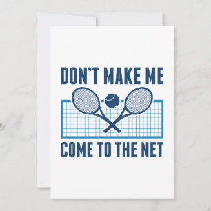 Don't Make Me Come To The Net Bedankkaart