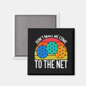 Dont Make Me Come To The Net Funny Ckleball Magneet (Voorkant / Achterkant)