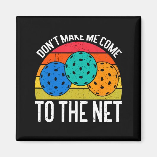 Dont Make Me Come To The Net Funny Ckleball Magneet (Voorkant)