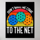 Dont Make Me Come To The Net Funny Ckleball  Poster (Voorkant)